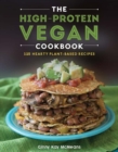 Image for The High-Protein Vegan Cookbook: 125+ Hearty Plant-Based Recipes