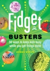 Image for Fidget busters  : 50 ways to keep kids busy while you get things done