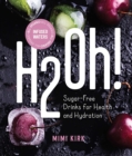 Image for H2Oh!  : sugar-free drinks for health and hydration