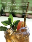 Image for Tea-Vitalize : Cold-Brew Teas and Herbal Infusions to Refresh and Rejuvenate