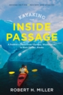 Image for Kayaking the Inside Passage: A Paddler&#39;s Guide from Puget Sound, Washington to Glacier Bay, Alaska