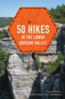 Image for 50 hikes in the lower Hudson Valley : 0