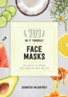 Image for 101 DIY Face Masks: Fun, Healthy, All-Natural Masks for Every Skin Type