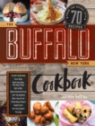 Image for The Buffalo New York Cookbook: 70 Recipes from the &quot;Nickel City&quot;