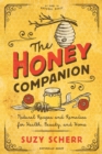 Image for The honey companion  : natural recipes and remedies for health, beauty, and home