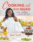 Image for Cooking With Miss Quad: Live, Love, Laugh and Eat
