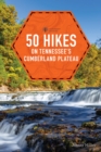 Image for 50 Hikes on Tennessee&#39;s Cumberland Plateau : 0