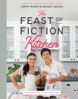 Image for The Feast of Fiction Kitchen: Recipes Inspired by TV, Movies, Games &amp; Books
