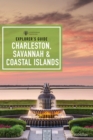 Image for Explorer&#39;s Guide Charleston, Savannah &amp; Coastal Islands