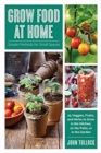 Image for Grow Food at Home : Simple Methods for Small Spaces