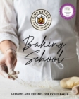 Image for The King Arthur baking school: lessons and recipes for every baker