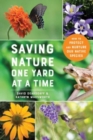 Image for Saving nature one yard at a time  : how to protect and nurture our native species