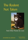 Image for The Rodent Not Taken: And Other Poems by Cats