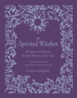 Image for The Spirited Kitchen: Recipes and Rituals for the Wheel of the Year