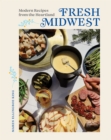 Image for Fresh Midwest: Modern Recipes from the Heartland