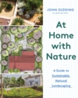 Image for At Home With Nature: A Guide to Sustainable, Natural Landscaping