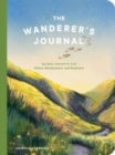 Image for The Wanderer&#39;s Journal - Guided Prompts for Hikers, Backpackers, and Explorers