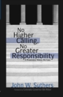 Image for No Higher Calling, No Greater Responsibility