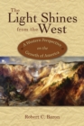 Image for The Light Shines from the West : A Western Perspective on the Growth of America