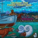 Image for Cruisin&#39; the fossil coastline: the travels of an artist and a scientist along the shores of the prehistoric pacific