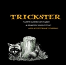 Image for Trickster : Native American Tales, A Graphic Collection, 10th Anniversary Edition