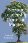 Image for Servant leadership from the middle