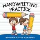 Image for Handwriting Practice : 2nd Grade Activity Book Series