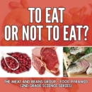 Image for To Eat Or Not To Eat? The Meat And Beans Group - Food Pyramid