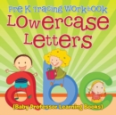 Image for Pre K Tracing workbook : Lowercase Letters (Baby Professor Learning Books)