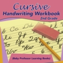 Image for Cursive Handwriting Workbook 2nd Grade (Baby Professor Learning Books)