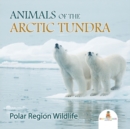 Image for Animals of the Arctic Tundra : Polar Region Wildlife