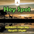 Image for Hey Spot : Spotted Animals of The World