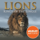 Image for Lions : Kings of the Jungle (Wildlife Big Cats)