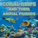 Image for Coral Reefs and Their Animals Friends