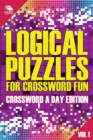 Image for Logical Puzzles for Crossword Fun Vol 1