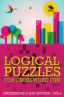 Image for Logical Puzzles for Crossword Fun Vol 4