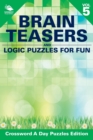 Image for Brain Teasers and Logic Puzzles for Fun Vol 5