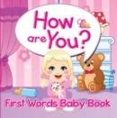 Image for How are You? First Words Baby Book: Sight Word Books