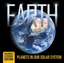 Image for Earth : Planets in Our Solar System Children&#39;s Astronomy Edition