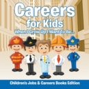Image for Careers for Kids : When I Grow Up I Want To Be... Children's Jobs & Careers Books Edition