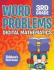 Image for Word Problems 3rd Grade : Digital Mathematics Children&#39;s Math Books