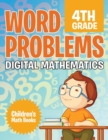 Image for Word Problems 4th Grade : Digital Mathematics Children&#39;s Math Books