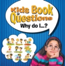 Image for Kids Book of Questions. Why do I...?: Trivia for Kids of All Ages