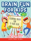 Image for Brain Fun for Kids : Coloring Book for 9 Year Olds