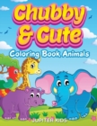Image for Chubby &amp; Cute : Coloring Book Animals