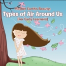 Image for Mother Earth&#39;s Beauty: Types of Air Around Us (For Early Learners): Nature Book for Kids - Earth Sciences