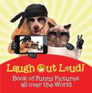 Image for Laugh Out Loud! Book of Funny Pictures all over the World: Jokes for Kids - Fun for Children