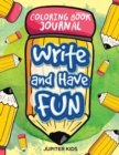 Image for Write and Have Fun : Coloring Book Journal