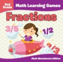 Image for 2nd Grade Math Learning Games : Fractions Math Worksheets Edition
