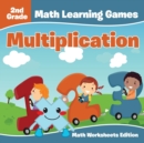 Image for 2nd Grade Math Learning Games : Multiplication Math Worksheets Edition